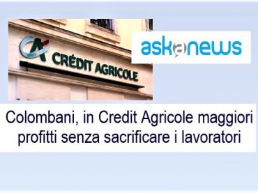 Askanews, Colombani su Crédit Agricole, con nuovo piano respirata aria diversa