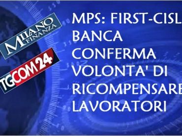 Mps, firmato buon accordo, First Cisl, si va verso il ritorno alla normalità