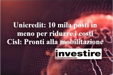 UniCredit, tagli per 10.000 posti, First Cisl, pronti a mobilitazione
