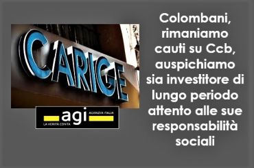 Agi, ok a salvataggio Carige, Colombani, buona notizia per economia nazionale