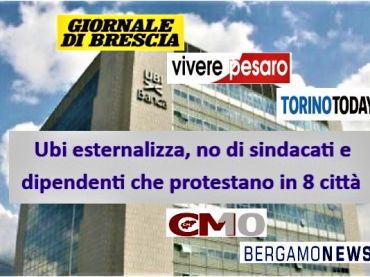 Ubi Banca esternalizza e la protesta dilaga, in piazza sindacati e dipendenti