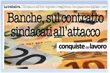 Conquiste del Lavoro su Ccnl banche, sindacati, Abi dia risposte o reagiremo