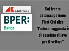 Adnkronos, First Cisl, l’accordo firmato in Bper è positivo e di rilievo