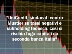 Ipotesi tassi negativi in UniCredit, sindacati critici, l’interesse della rete