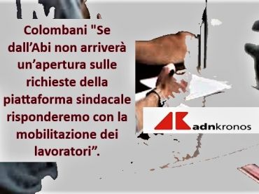 Adnkronos, nuovo Ccnl banche, First Cisl, senza aperture Abi sarà mobilitazione
