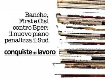 Conquiste del Lavoro, il nuovo piano Bper penalizza il Sud