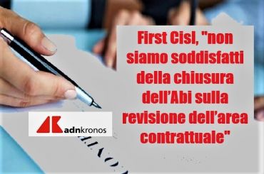 AdnKronos su Ccnl banche, First Cisl, necessaria trasparenza su parte economica