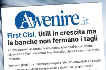 Avvenire, studio First Cisl, utili in crescita ma le banche non fermano i tagli