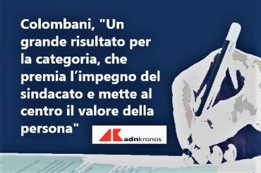 AdnKronos, Ccnl banche, Colombani, possiamo dire veramente missione compiuta