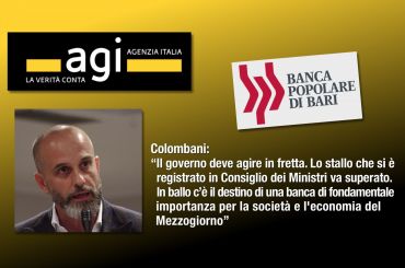 Agi su Popolare Bari, Colombani, governo agisca, fondamentale per Mezzogiorno