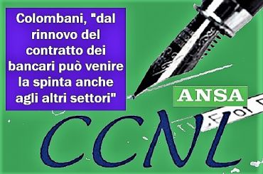 Ansa, Ccnl banche, Colombani, intesa raggiunta riconosce sacrificio lavoratori
