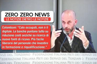 Banche sempre più ricche sulla pelle dei bancari, Colombani a Zero Zero News