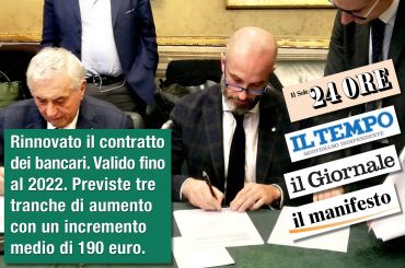 I giornali sul contratto dei bancari, firmato il rinnovo, aumentano i salari