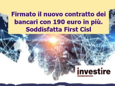 InvestireMag, nuovo anno con contratto per i bancari, soddisfatta First Cisl
