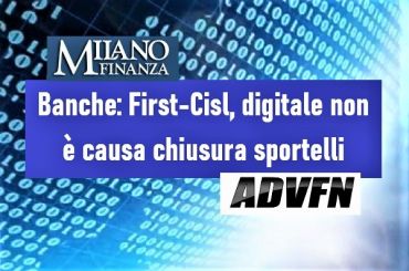 Studio First Cisl, digitale non causa chiusura sportelli e riduzione organici