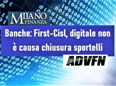 Studio First Cisl, digitale non causa chiusura sportelli e riduzione organici