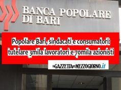 Popolare Bari, Furlan e Colombani, agire per tutela lavoratori e risparmiatori