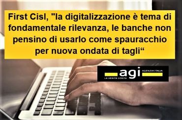 Studio First Cisl su Agi, digitalizzazione banche è tema contrattuale
