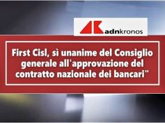 AdnKronos, Consiglio generale First Cisl approva all’unanimità Ccnl bancari
