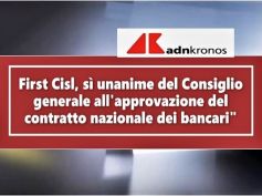 AdnKronos, Consiglio generale First Cisl approva all’unanimità Ccnl bancari