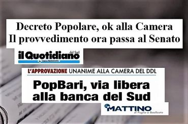 Decreto PopBari, sì da Camera, i giornali pugliesi e la posizione di First Cisl