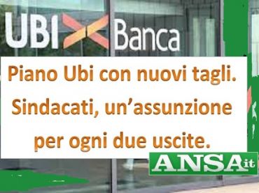 Ansa su Ubi, sindacati preoccupati per annuncio tagli da piano industriale