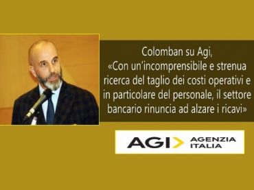 Colombani su Agi, con politica esuberi le banche rinunciano a rilancio ricavi