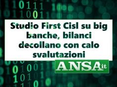 Ansa su studio First Cisl, bene i bilanci delle banche ma per taglio dei costi