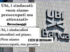 Piano industriale Ubi, sindacati, andiamo a vedere i numeri ma siamo attrezzati