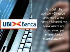 Ubi sulle agenzie, First Cisl, piano ambizioso ma tagli da ridurre