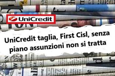 Team23 UniCredit scuote territori, effetti e posizione First Cisl sui giornali