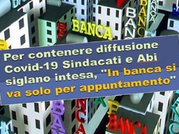 Coronavirus, misure contenimento rischi, in banca si va solo per appuntamento