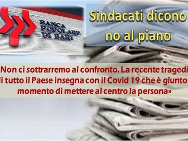 Popolare di Bari, piano non piace ai sindacati, inaccettabili tagli e chiusure