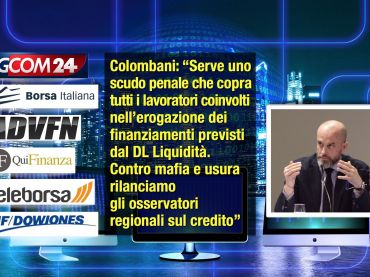 DL Liquidità, Colombani, serve scudo penale e osservatori regionali sul credito
