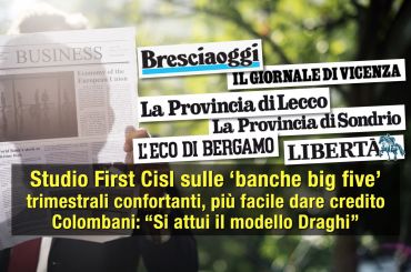 Studio First Cisl big five, trimestrali confortanti, più facile dare credito
