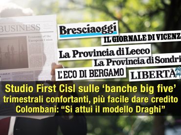 Studio First Cisl big five, trimestrali confortanti, più facile dare credito