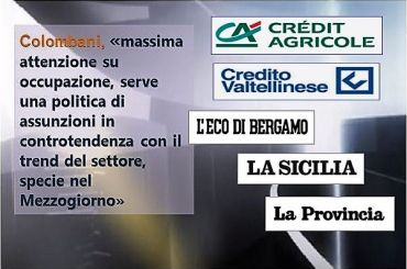 Credit Agricole-Creval, First Cisl su stampa regionale, occupazione è fondamentale