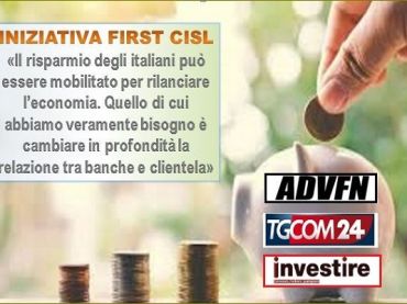 First Cisl, con la consulenza indipendente il risparmio sostiene l’economia