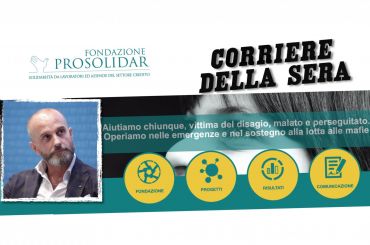 Prosolidar sul Corriere della Sera, Colombani, essere solidali è prendersi cura dell’altro