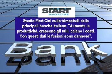 Start Magazine riprende studio First Cisl su trimestrali principali banche italiane