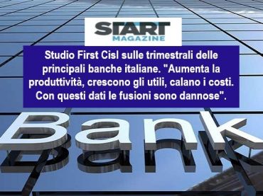 Start Magazine riprende studio First Cisl su trimestrali principali banche italiane
