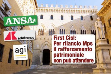 Mps, studio First Cisl sulle agenzie di stampa, piano errato, rafforzamento patrimoniale non può attendere Ue