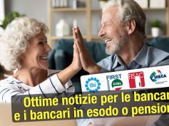 Ottime notizie per le bancarie e i bancari in esodo o pensionati