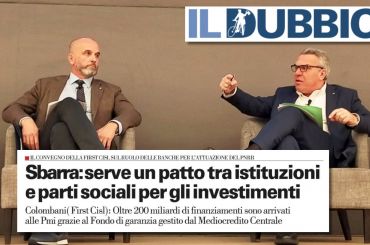 Il Dubbio, istituzioni e parti sociali unite per gli investimenti. Pnrr e ruolo banche nel convegno di First Cisl