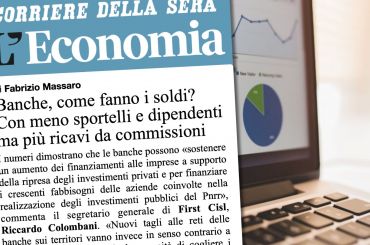 Su Corsera analisi First Cisl conti big 5. Colombani, crescita banche sia a sostegno economia, inutili nuovi tagli
