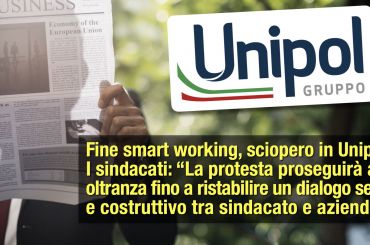 Unipol, no smart working e sciopero. Sindacati, senza salute dipendenti al sicuro non si rientra in ufficio