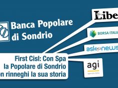 Popolare Sondrio sceglie la Spa. First Cisl sulla stampa, storia ha suo valore, vigileremo sul nuovo corso