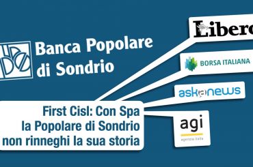 Popolare Sondrio sceglie la Spa. First Cisl sulla stampa, storia ha suo valore, vigileremo sul nuovo corso
