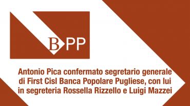 First Cisl Banca Popolare Pugliese, Pica confermato segretario generale, con lui Rizzello e Mazzei
