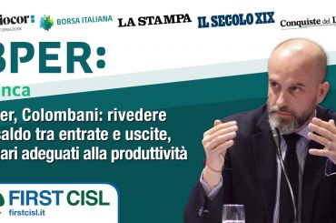 Colombani su Bper, persone restino centrali, va rivisto saldo tra entrate e uscite e assicurati adeguati salari